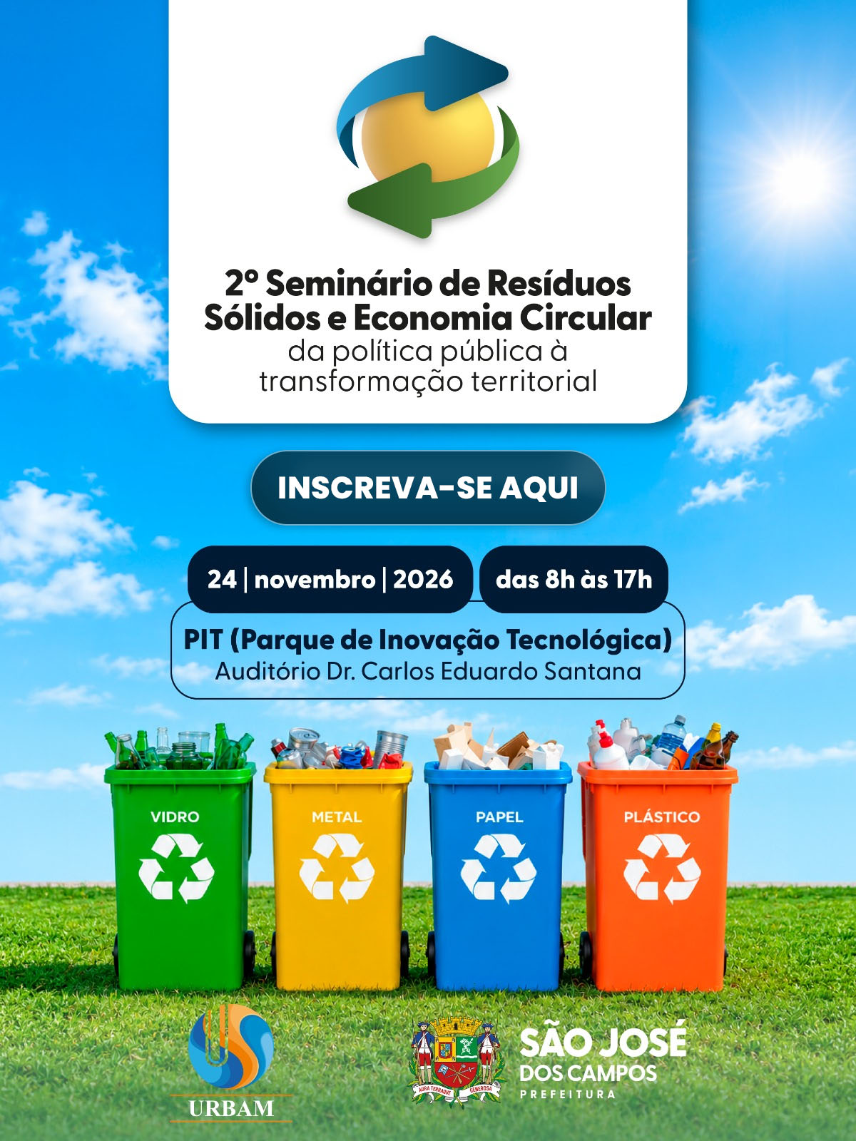 Inscreva-se no 2º Seminário de Resíduos Sólidos e Economia Circular da Urbam. 24 de novembro de 2026, das 8h às 17h, no PIT, Auditório Dr. Carlos Eduardo Santana. Abrir inscrições no Sympla em nova aba.